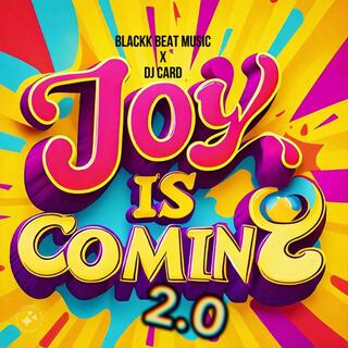 Joy Is Coming (DJ Card Remix 2.0 Version)