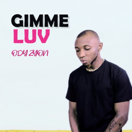 Gimme Luv | Boomplay Music