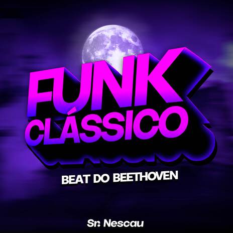 BEAT DO BEETHOVEN (Funk Clássico)