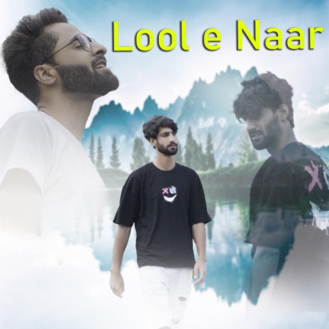 Lool e Naar ft. Mir Asif & Aatif Gulzar