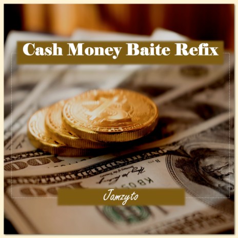 Cash Money Baite (Refix)