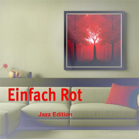 Einfach Rot (Jazz Edition)