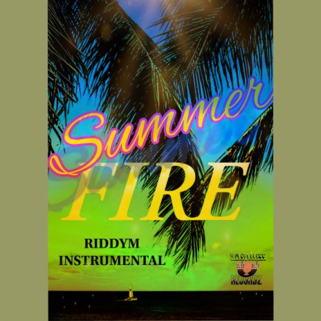 Summer Fire Riddym | Boomplay Music