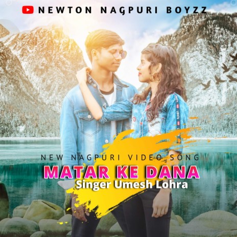 Matar Ke Dana (Nagpuri) | Boomplay Music