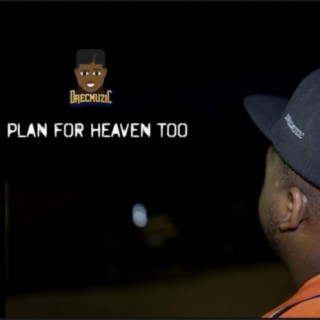 Plan for Heaven too