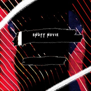 Snuff movie lyrics | Boomplay Music