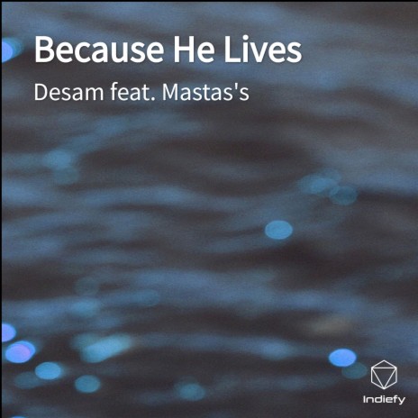 Because He Lives ft. Mastas's