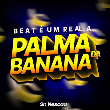 BEAT É UM REAL A PALMA DA BANANA