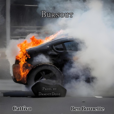 Burnout ft. Ben Burnette | Boomplay Music