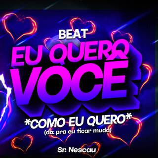 Beat Eu Quer0 Você Como Eu Quero (Diz Pra Eu Ficar Muda)