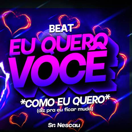 Beat Eu Quer0 Você Como Eu Quero (Diz Pra Eu Ficar Muda)