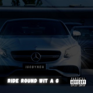 Ride Round Wit a G lyrics | Boomplay Music