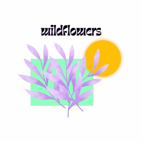 wildflowers | Boomplay Music