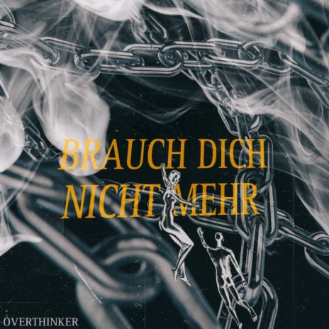 Brauch dich nicht mehr | Boomplay Music