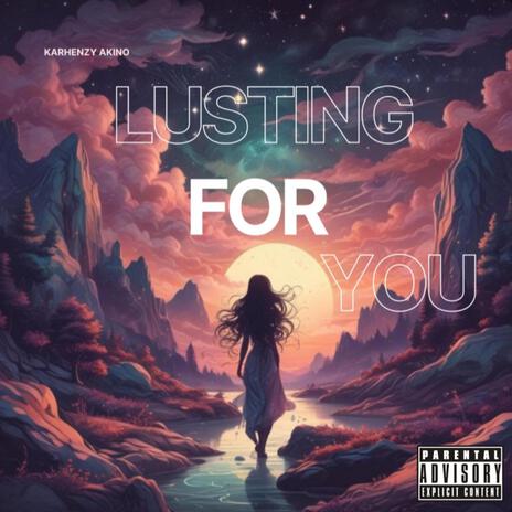 LUSTING FOR YOU | Boomplay Music