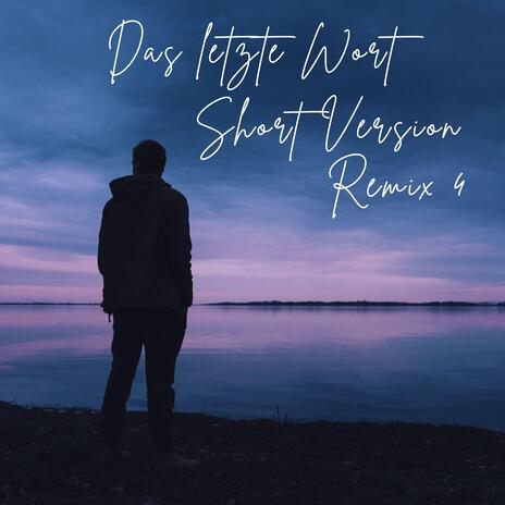 Das letzte Wort (Short Version Remix 4) | Boomplay Music