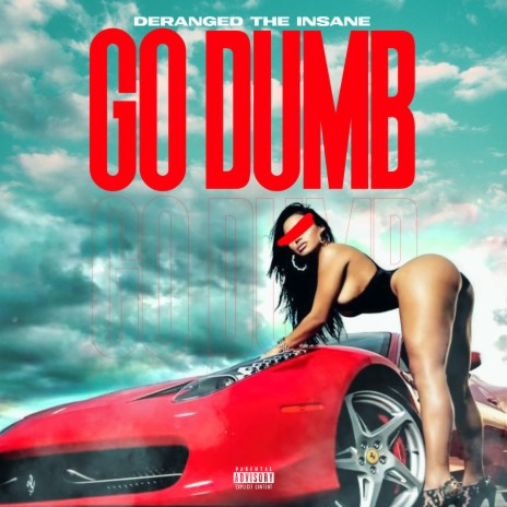 Go Dumb | Boomplay Music