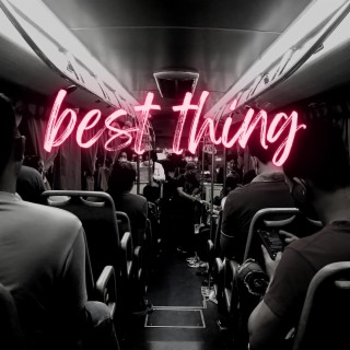 Best Thing lyrics | Boomplay Music