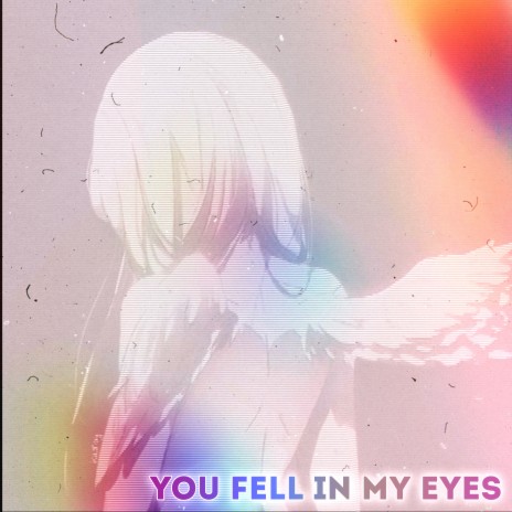 You Fell in My Eyes