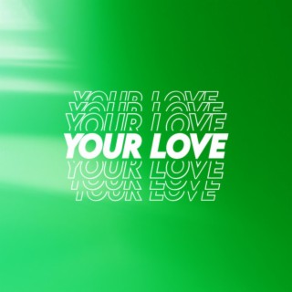 Your Love: The Album