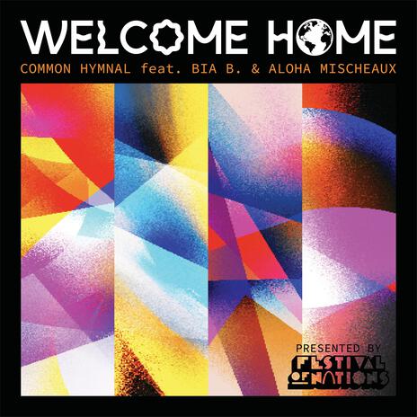 Welcome Home ft. Bia B & Aloha Mischeaux | Boomplay Music