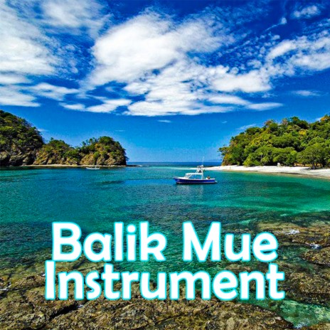 Balik Mue Instrument | Boomplay Music