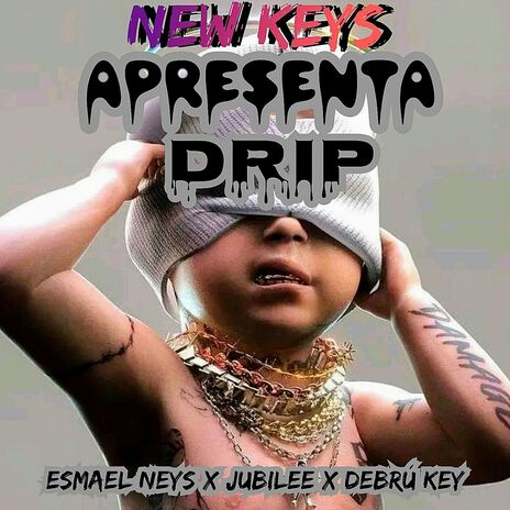 Drip ft. Esmael Neys & Debru Key | Boomplay Music