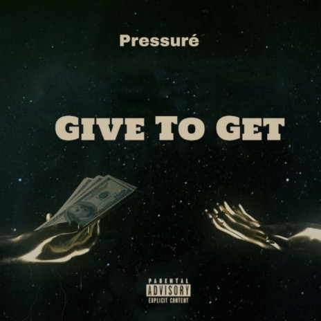 Give To Get | Boomplay Music