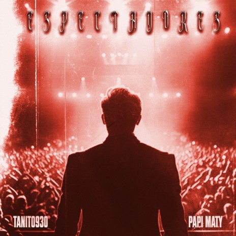 Espectadores ft. Papi Maty | Boomplay Music