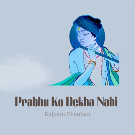 Prabhu Ko Dekha Nahi | Boomplay Music