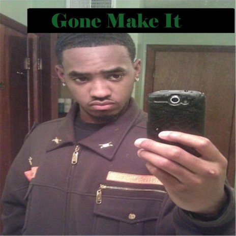 Gone Make It ft. Zone D | Boomplay Music