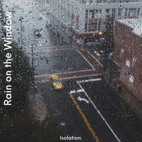 Rain on the Window | Boomplay Music