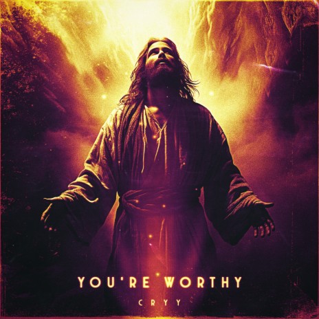 You're Worthy | Boomplay Music