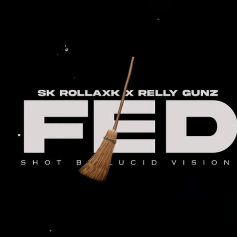 Fed ft. Sk Rollaxk | Boomplay Music