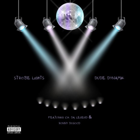 Strobe Lights ft. C.K. Da Legend & Ronny DoGood | Boomplay Music