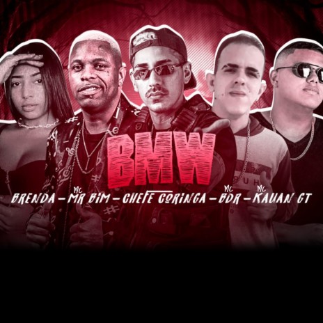 Bwm ft. mc mr bim, mc bdr, MC Kauan GT & Brenda | Boomplay Music