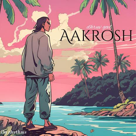 Aakrosh | Boomplay Music