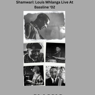 Shamwari: Louis Mhlanga Live at Bassline '02