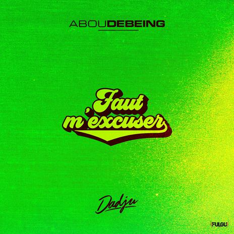 Faut m'excuser ft. Dadju | Boomplay Music