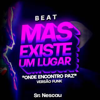 BEAT MAS EXIST3 UM LUGAR (Onde Encontro Paz - Funk)