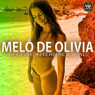 MELÔ DE OLIVIA (Reggae Internacional)