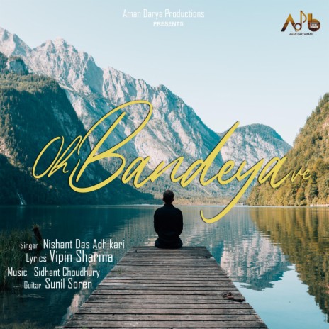 Oh Bandeya Ve ft. Sidhant Choudhury | Boomplay Music