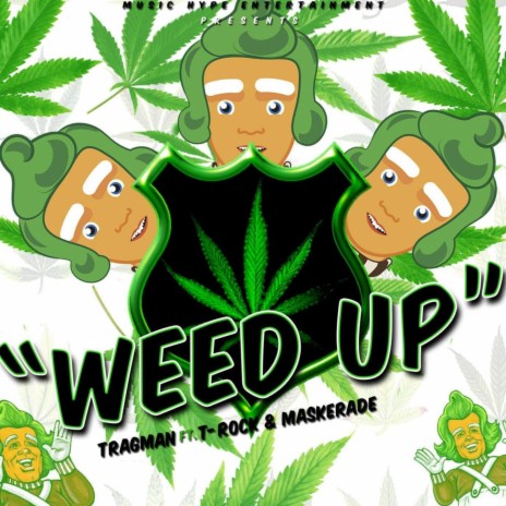 Weed Up ft. T-Rock & Maskerade