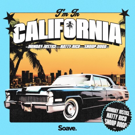 I'm In California ft. Natty Rico, Snoop Dogg, Aymeric Allard & Ken Alberti | Boomplay Music