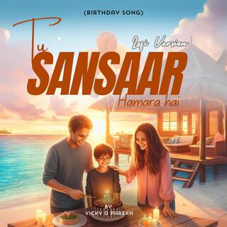 Tu Sansaar Hamara Hai (Birthday Song) (LoFi Version)