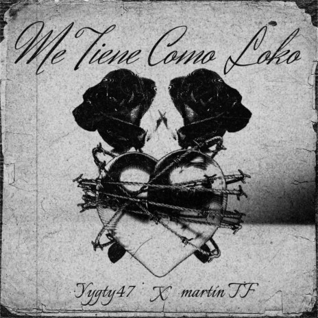 Me Tiene Como Loko ft. YyGty47 | Boomplay Music