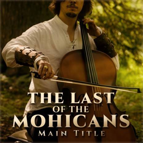 The Last of the Mohicans (Main Title) | Boomplay Music