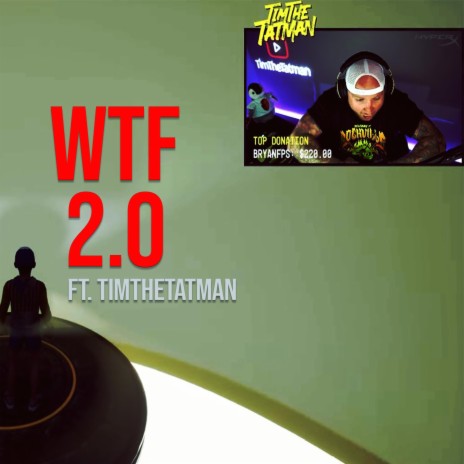 WTF 2.0 ft. TimTheTatman | Boomplay Music