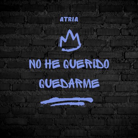 NO HE QUERIDO QUEDARME | Boomplay Music