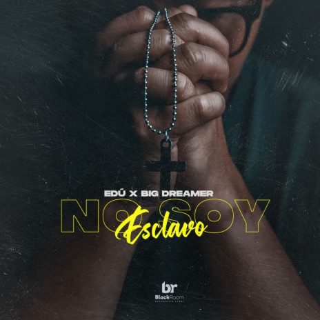 No soy esclavo ft. Edu | Boomplay Music